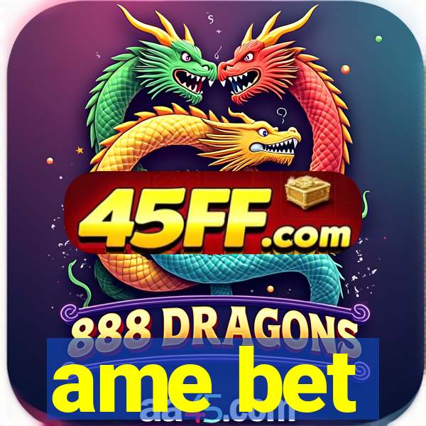 ame bet